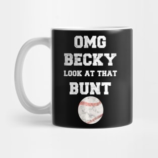 OMG Becky Look at that Bunt Baseball Fan Distressed Mug